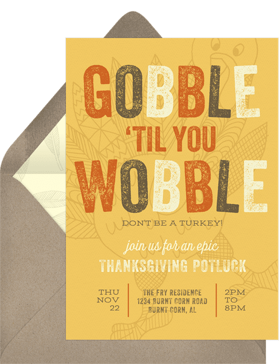 A Thanksgiving invitation that reads "Gobble 'Til You Wobble"